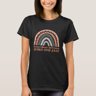 Somewhere Between Jesus And Jail Rainbow Christian T-Shirt