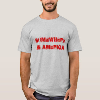 Somewhere In America T-Shirt