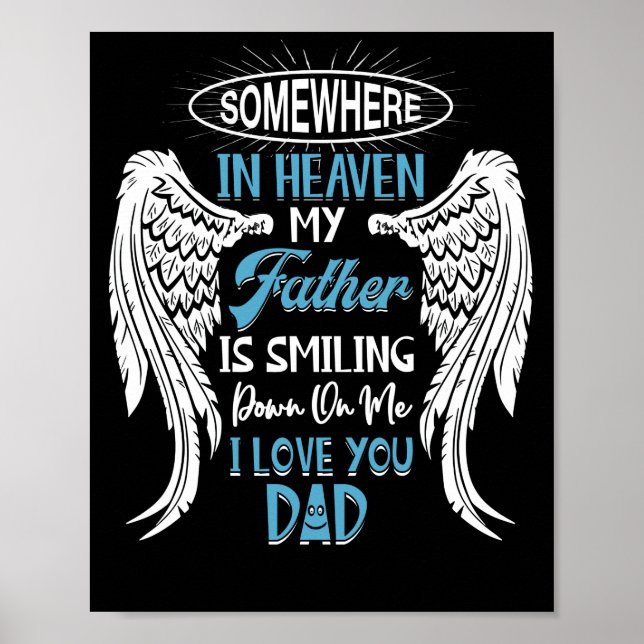 Somewhere In Heaven My Father Is Smiling Down Poster (Front)
