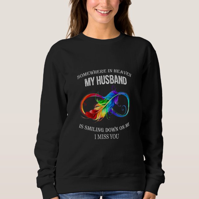 Somewhere In Heaven My Husband Is Smiling beloved  Sweatshirt (Front)
