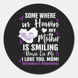 Somewhere In Heaven My Mother Is Smiling Down On M Classic Round Sticker