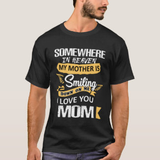 somewhere in heaven my mother is smiling gift T-Shirt