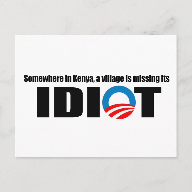 Somewhere in Kenya a village is missing its idiot Postcard (Front)