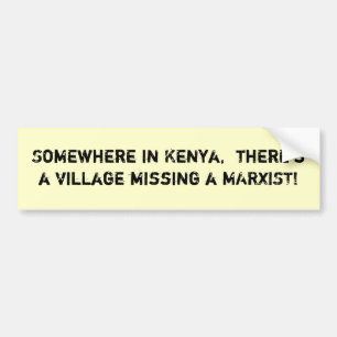 Somewhere in Kenya,  there's a vil... - Customised Bumper Sticker
