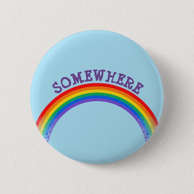 Somewhere over the Rainbow 6 Cm Round Badge (Front)