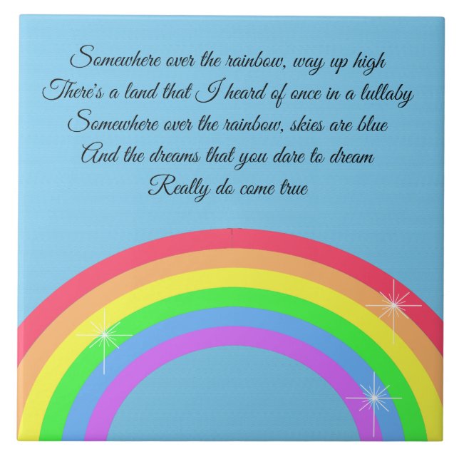 Somewhere Over The Rainbow  Ceramic Tile (Front)
