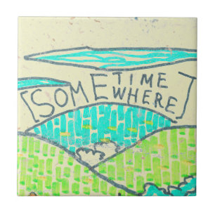 Somewhere / Sometime Tile