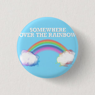 Somewhere to over the Rainbow 3 Cm Round Badge