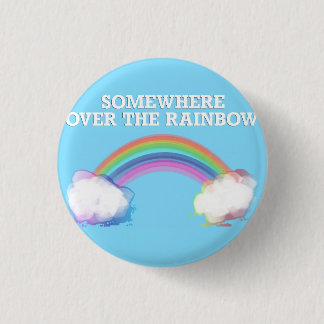 Somewhere to over the Rainbow 3 Cm Round Badge