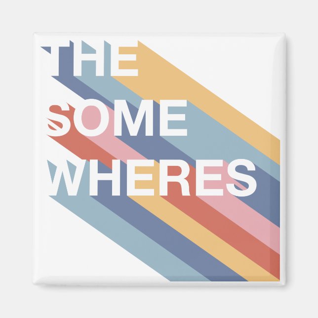 Somewheres Magnet (Front)