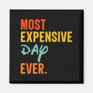 Sommas Most Expensive Day Ever Funny Family Vacati Magnet