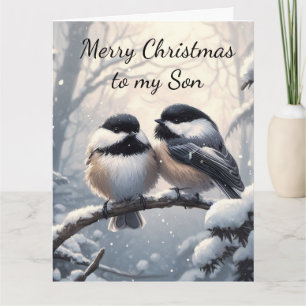 Son Christmas Wishes & Love Chickadee Bird Card