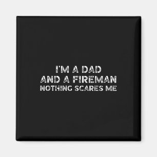 Son Daughter I39m A Dad And A Fireman Nothing Scar Magnet