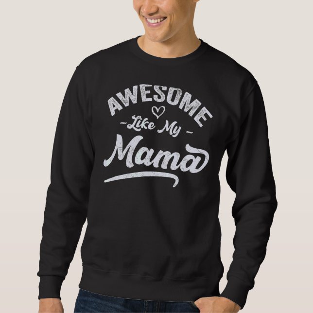 Son Daughter Love For Mother Pun Cool Awesome Like Sweatshirt (Front)
