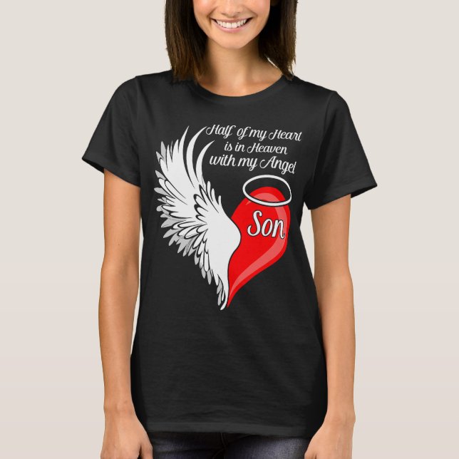 Son Half My Heart Is In Heaven With My Angel  T-Shirt (Front)