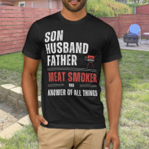 Son Husband Father Meat Smoker & Knower of All 