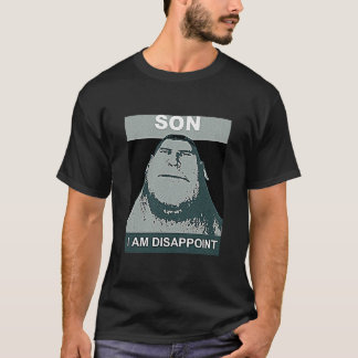 SON I AM DISAPPOINT T-Shirt