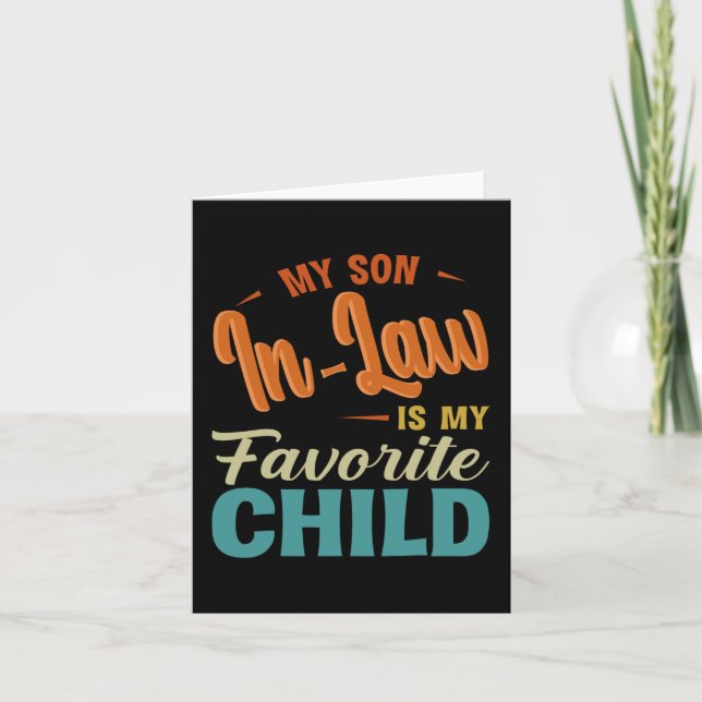 Son In Law Is My Favourite Child Family Fun Mother Card (Front)