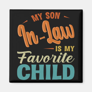 Son In Law Is My Favourite Child Family Fun Mother Magnet
