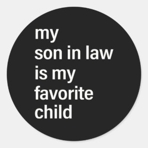 Son In Law Is My Favourite Child Fathers Day Fathe Classic Round Sticker