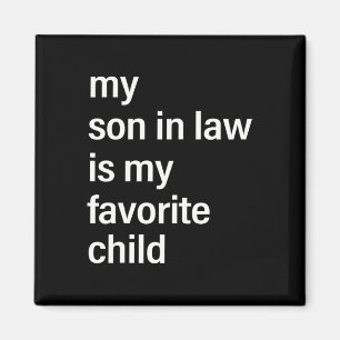 Son In Law Is My Favourite Child Fathers Day Fathe Magnet