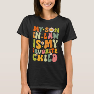 Son In Law Is My Favourite Child Retro Groovy Funn T-Shirt