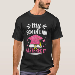 Son in law mastered it master's degree graduate le T-Shirt