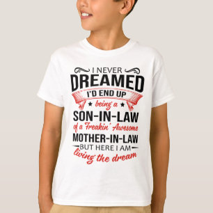 Son-in-law of a freakin' awesome mother-in-law T-Shirt