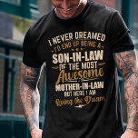 Son-In-Law of a Freaking Awesome Mother-In-Law T-Shirt<br><div class="desc">This shirt works best as gifts for your kind son-in-law,  sharing,  caring & loveable by mum in law. Makes a great birthday or Christmas gift!</div>
