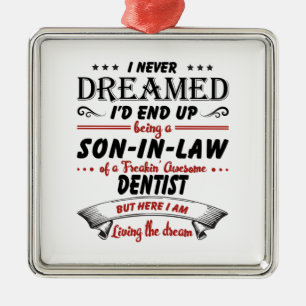 Son In Law Of Awesome Dentist Metal Ornament