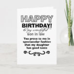 Son in law proves daughter's good taste birthday card<br><div class="desc">Son in law proves daughter's good taste, says the front of this funny birthday card. The card was design with a mother in law in mind who wishes to add humour to her daughter's husband as he celebrates growing older by one year. The cute message on the inside parlays the...</div>