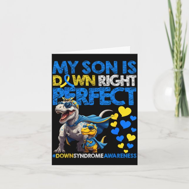 Son is down right perfect down syndrome awareness card (Front)