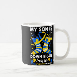 Son is down right perfect down syndrome awareness coffee mug