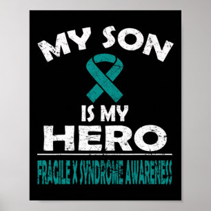 Son Is My Hero Fragile X Syndrome Awareness  Poster