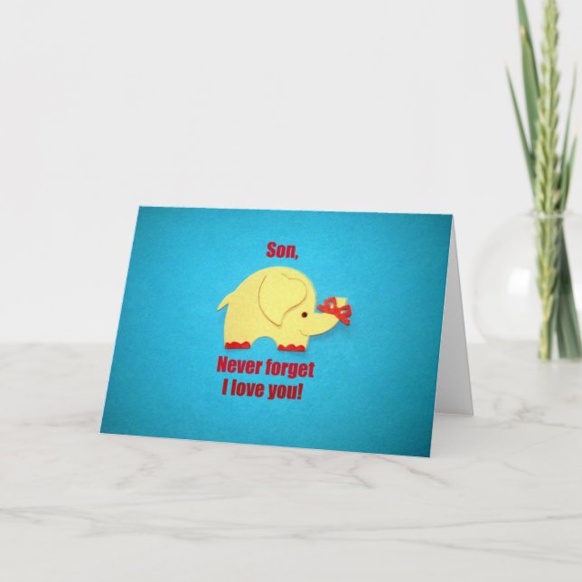 Son, never forget I love you! Card (Front)