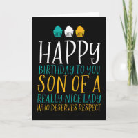 Son of A Nice Lady For Him Funny Birthday Card