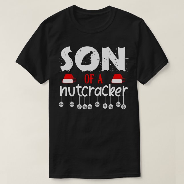 Son Of A Nutcracker 2 T-Shirt (Design Front)