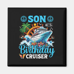 Son Of The Birthday Cruiser Cruise Boat Birthday P Magnet