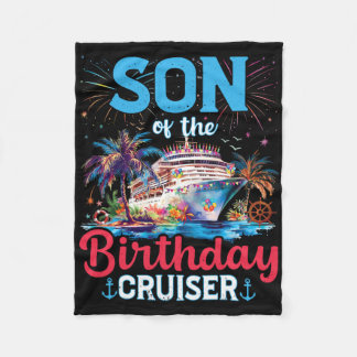Son Of The Birthday Cruiser Funny Cruise Birthday  Fleece Blanket