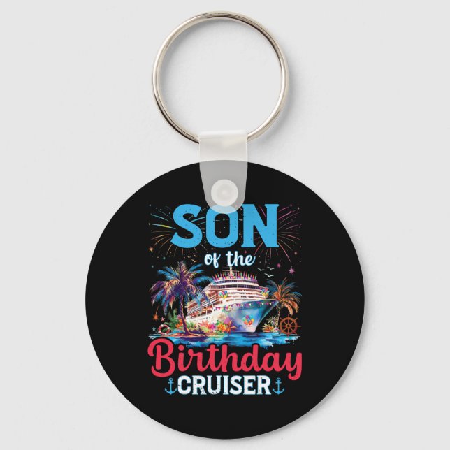 Son Of The Birthday Cruiser Funny Cruise Birthday  Key Ring (Front)