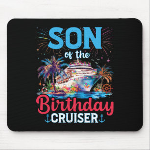 Son Of The Birthday Cruiser Funny Cruise Birthday  Mouse Pad