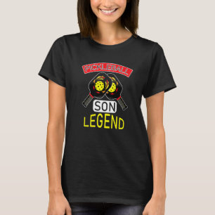 Son Pickle ball legend pickleball player   T-Shirt