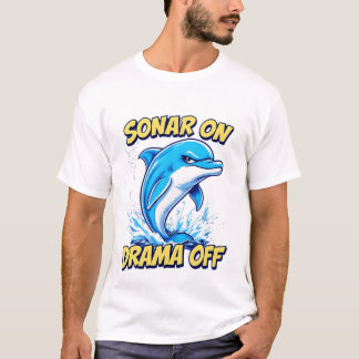SONAR ON DRAMA OFF T-Shirt