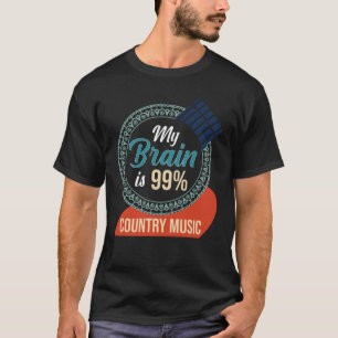 Song Lyrics  My Brain Is 99 Country Music T-Shirt