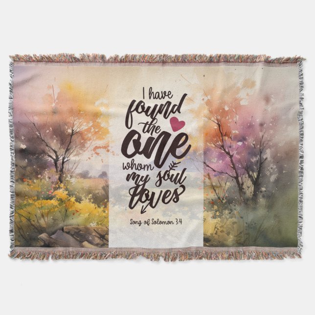 Song of Solomon 3:4 I have found the One Bible Throw Blanket (Front)