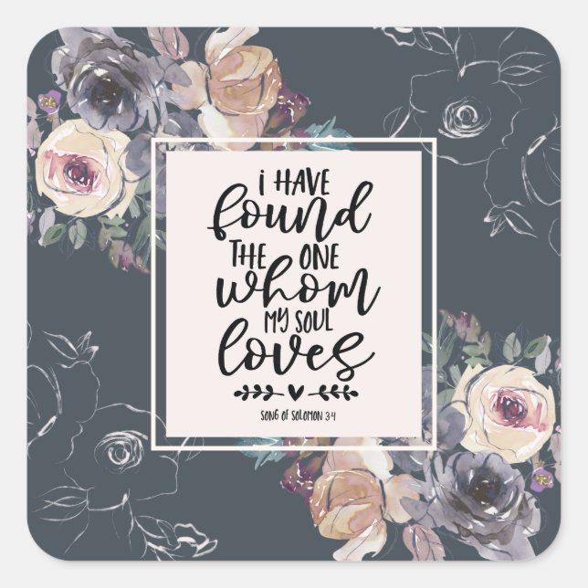 Song of Solomon 3:4 I have found the One Floral  Square Sticker (Front)