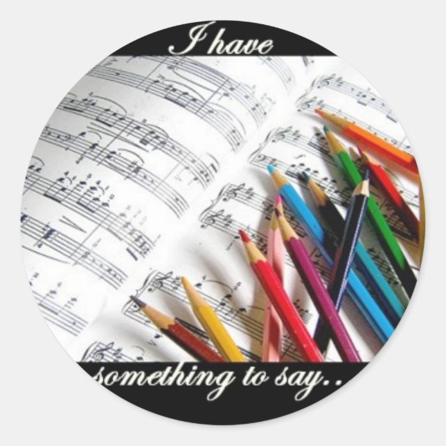Songwriter - I have something to say Classic Round Sticker (Front)
