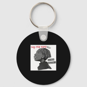 Sonia Mey - Justice - Say Her Name - Black Lives S Key Ring