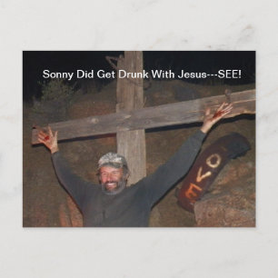 Sonny got drunk with Jesus postcard