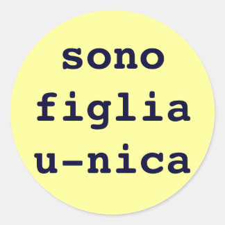 sono figlia u-nica classic round sticker